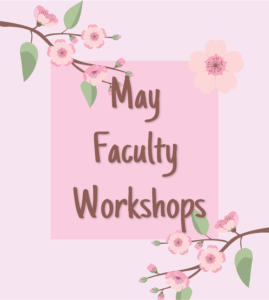 Two pink rectangles with two twigs of cherry blossoms and the words May Faculty Workshops