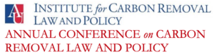  Annual Conference on Carbon Removal Law and Policy