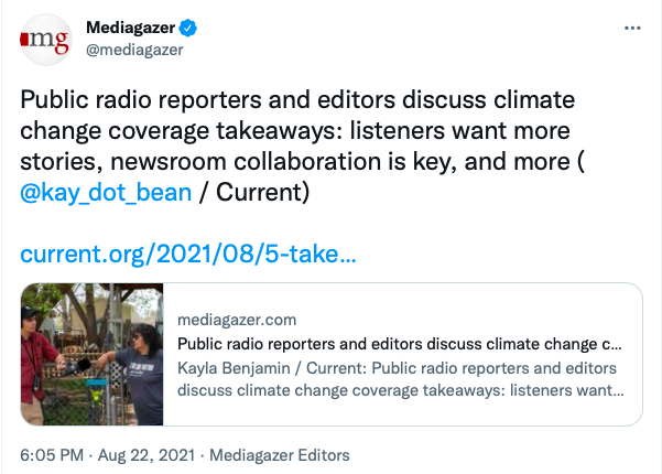 A tweet from the account Mediagazer reads "Public radio reporters and editors discuss climate change takeaways: listeners want more stories, newsroom collaboration is key, and more"