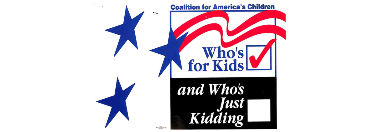 Who's for Kids and Who's Just Kidding logo for Coalition for America's Children political and public service advertising campaign